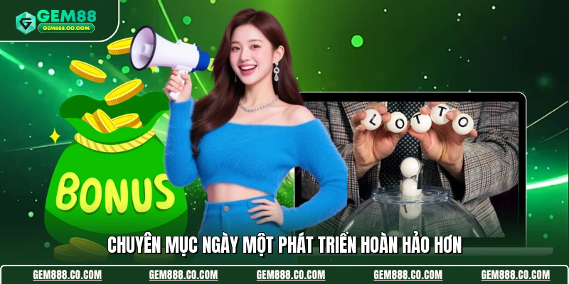 Xổ Số Gem88 1 Chuyên mục ngày một phát triển hoàn hảo hơn
