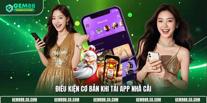 Tải App Gem88 1 Điều kiện cơ bản khi tải app nhà cái