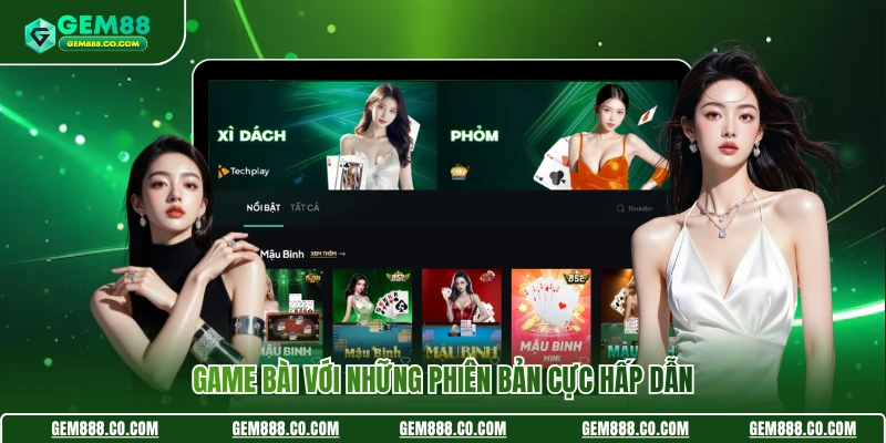 Gem88 18 Game bài với những phiên bản cực hấp dẫn
