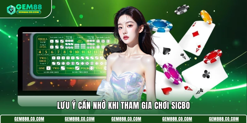 Mẹo Chơi Sicbo - Tổng Hợp Chuẩn Xác Từ Chuyên Gia Gem88 4 Lưu ý cần nhớ khi tham gia chơi Sicbo