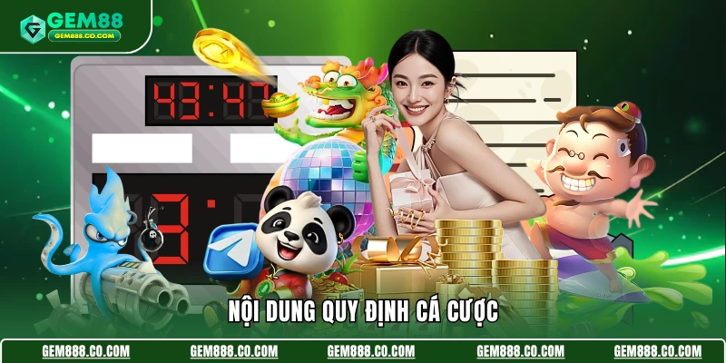 Điều Khoản Và Điều Kiện 2 Nội dung quy định cá cược