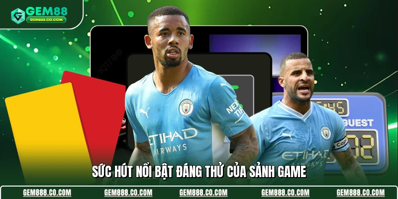 Thể Thao Gem88 3 Sức hút nổi bật đáng thử của sảnh game