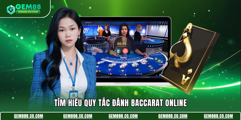 Baccarat Gem88 - Đấu Trí Căng Não, Săn Ngay Thuởng Khủng 3 Tìm hiểu quy tắc đánh baccarat online