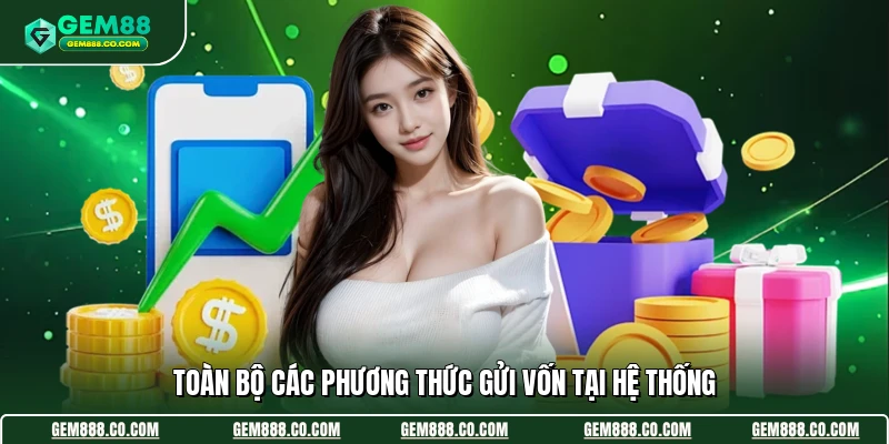 Nạp Tiền Gem88 2 Toàn bộ các phương thức gửi vốn tại hệ thống